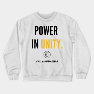 Power In Unity | Allyship (#BlackLivesMatter) Crewneck Sweatshirt